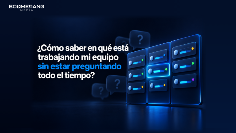 ¿Cómo saber en qué está trabajando mi equipo sin estar preguntando todo el tiempo?